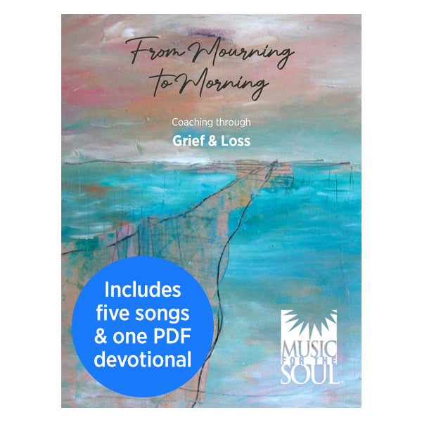 Music for the Soul: From Mourning to Morning