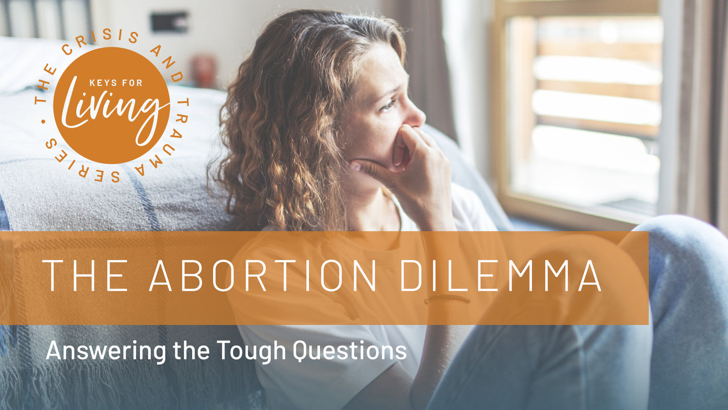 Abortion Dilemma Video Course