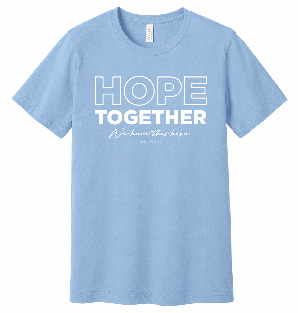 Hope Together Shirt- Powder Blue, White Letter