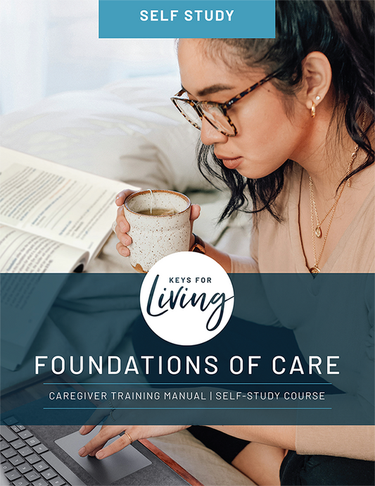 Foundations of Care: Self-Study Caregiver Training Manual (Print version)