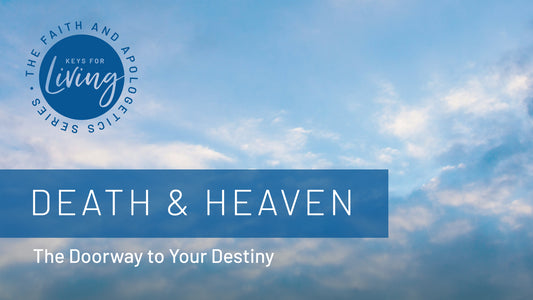 Death & Heaven Video Course